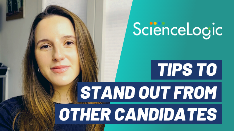 Tips to stand out from other candidates ScienceLogic video Meet the recruiter