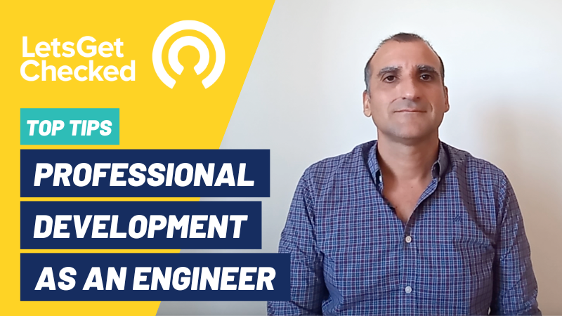 LetsGetChecked Top Tips Video Professional Development as an engineer