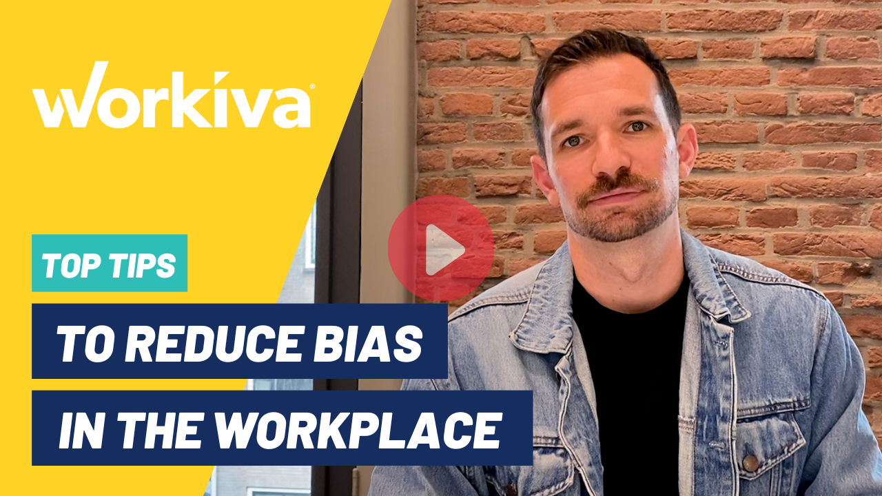 Workiva video Tips to reduce bias in the workplace